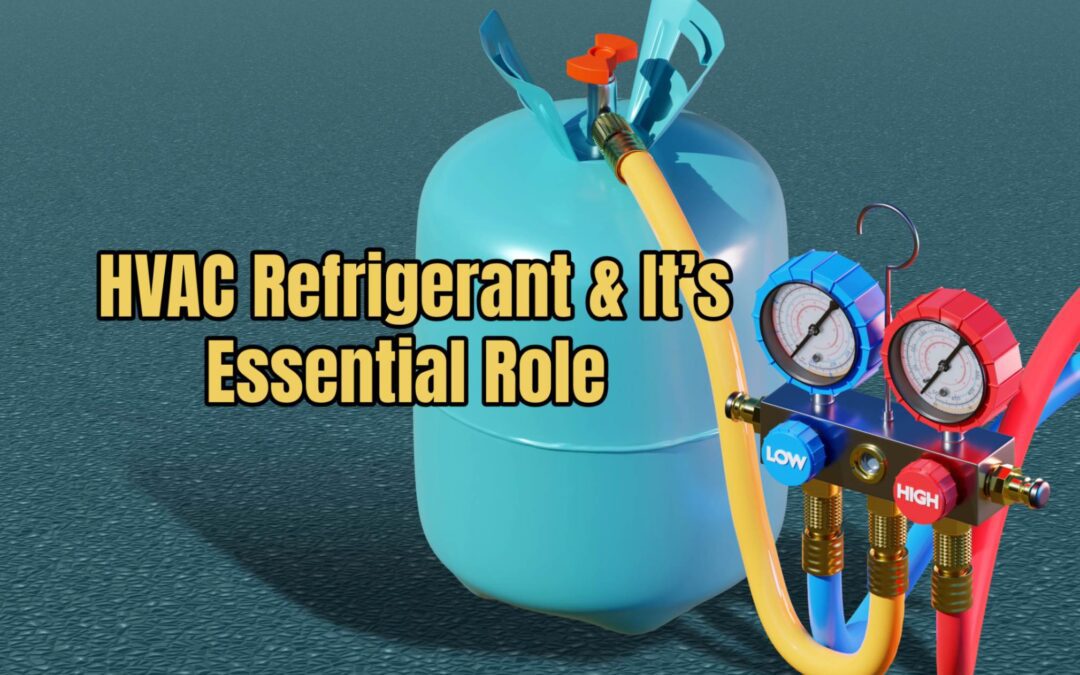 HVAC Refrigerant & It’s Essential Role